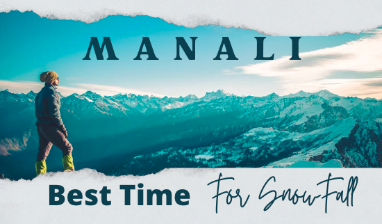 Best Time To Visit Manali For Snowfall