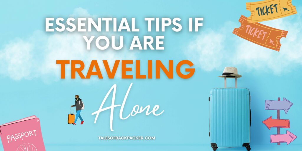 Essential Tips to Know While Traveling Alone