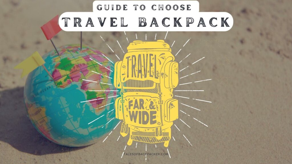 Guide to Choosing the Perfect Travel Backpack