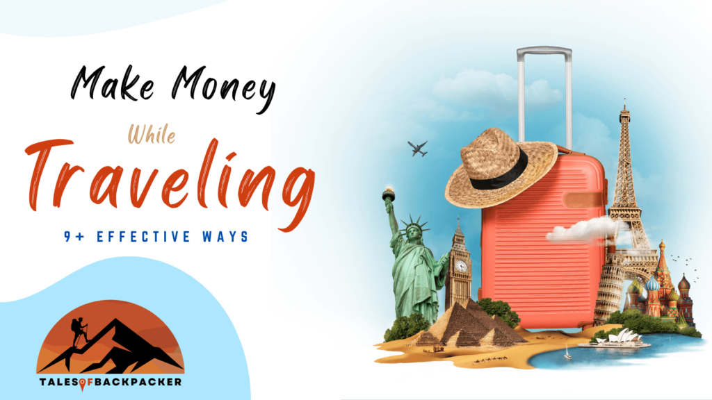 Ways to Make Money While Travelling