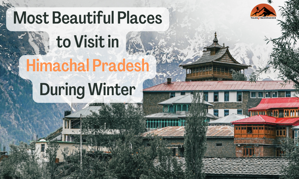 Places to Visit in Himachal Pradesh During Winter