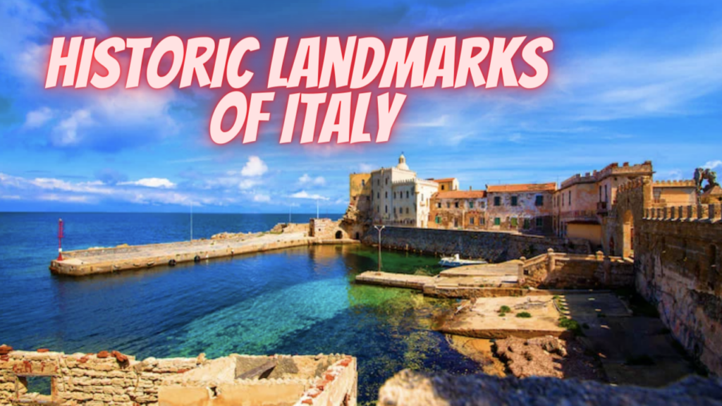 Must Visit Historic Landmarks of Italy City