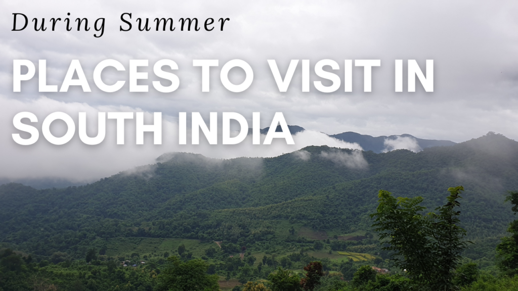 places to visit in south india during summer